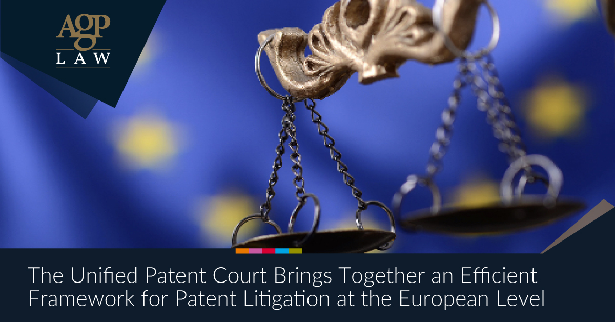 The Unified Patent Court Brings Together an Efficient Framework for ...